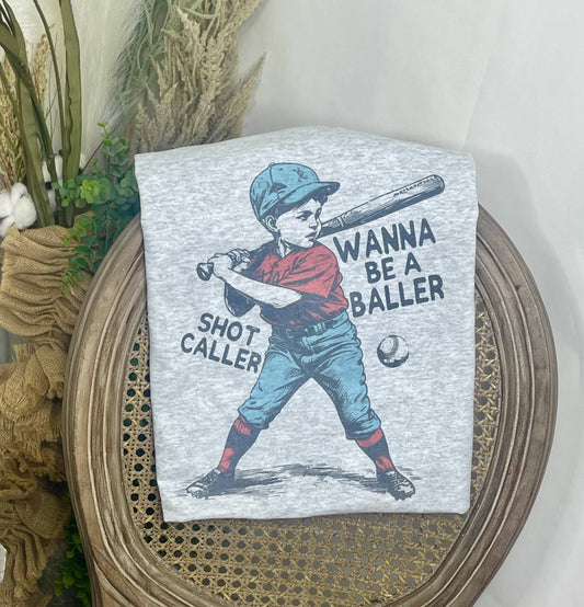 Wanna Be a Baller T-Shirt