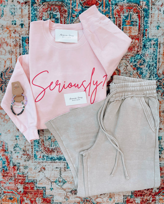 Seriously Sweatshirt