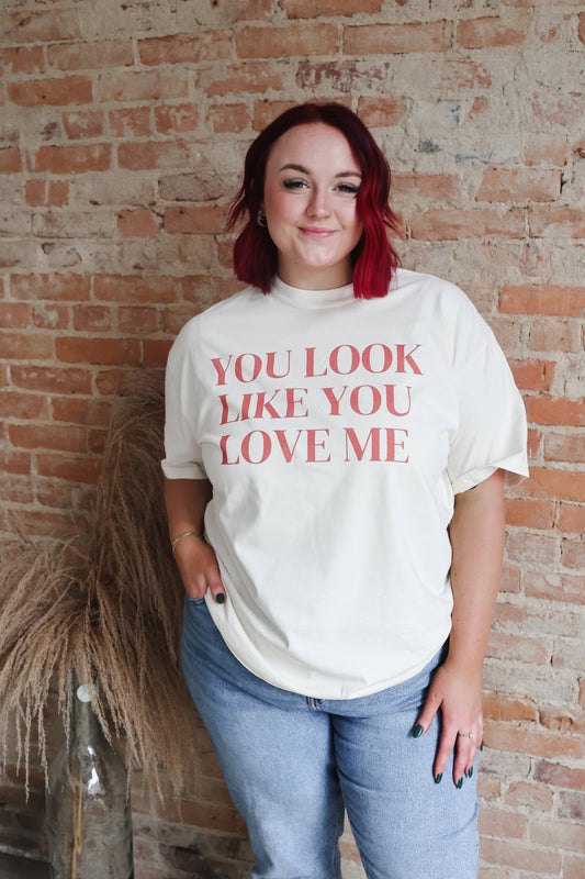 You look like you love me Comfort Colors Graphic T-shirt